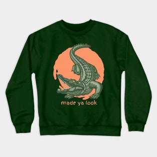 Made Ya Look Crocodile Crewneck Sweatshirt